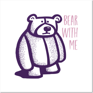 Funny Bear Pun Bear with Me Posters and Art